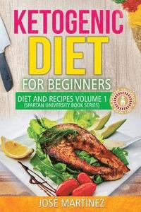 bokomslag Ketogenic Diet for Beginners: Diet and Recipes Volume 1: 7 Day meal Plan