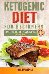 bokomslag Ketogenic Diet for Beginners: Diet and Recipes Volume 2 Cookbook