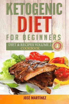 bokomslag Ketogenic Diet for Beginners: Diet and Recipes Volume 2 Cookbook