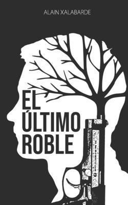 Alain Xalabarde - El ultimo roble: 1996: Republica Independiente de Euskal Herria, Häftad