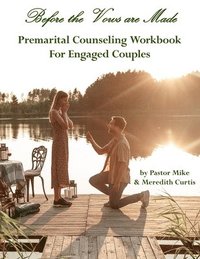 bokomslag Before the Vows are Made: Premarital Counseling Workbook for Engaged Couples