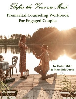 bokomslag Before the Vows are Made: Premarital Counseling Workbook for Engaged Couples