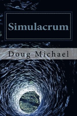 bokomslag Simulacrum: Exposing and Transcending the Perceptual Control Paradigm