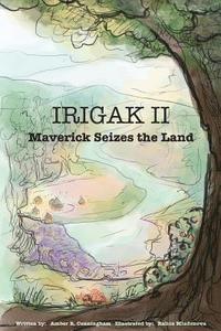 bokomslag Irigak II: Maverick Seizes the Land