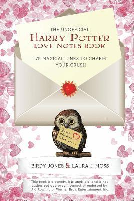 The Unofficial Harry Potter Love Notes Book: 75 Magical Lines to Charm Your Crush 1