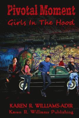 Pivotal Moment Girls in the Hood 1