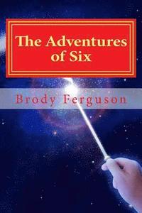 bokomslag The Adventures of Six: How Six found his place in the Number World