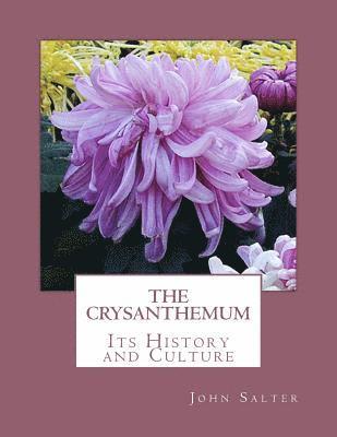 John Salter - The Crysanthemum: Its History and Culture, Häftad