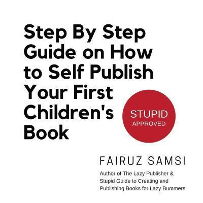 Step By Step Guide on How to Self Publish Your First Children's Book 1