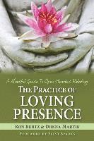 bokomslag The Practice of Loving Presence: A Mindful Guide To Open-Hearted Relating