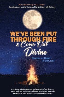 We've Been Put Through Fire and Come Out Divine 1