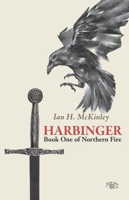 Ian H. McKinley - Harbinger: Book One of Northern Fire, Häftad