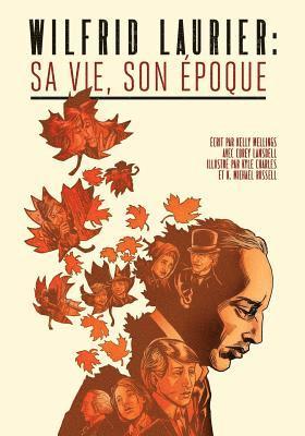 Wilfrid Laurier: Sa vie, son époque 1