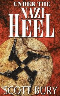 bokomslag Under the Nazi Heel: Walking Out of War, Book II