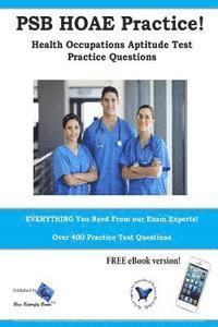 bokomslag PSB HOAE Practice! Health Occupations Aptitude Test Practice Questions