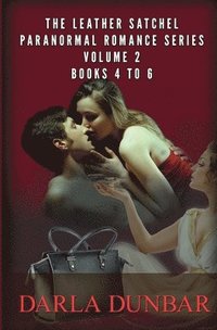 bokomslag The Leather Satchel Paranormal Romance Series - Volume 2, Books 4 to 6