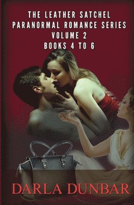 The Leather Satchel Paranormal Romance Series - Volume 2, Books 4 to 6 1