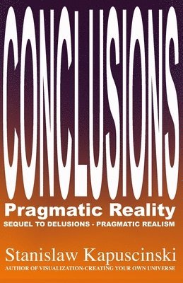 Conclusions: Pragmatic Reality 1