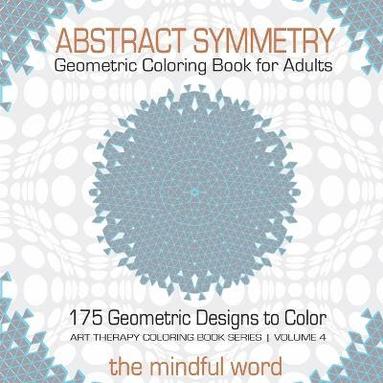 bokomslag Abstract Symmetry Geometric Coloring Book for Adults