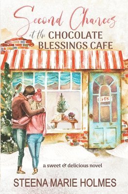 Steena Marie Holmes - Second Chances at the Chocolate Blessings Cafe, Häftad