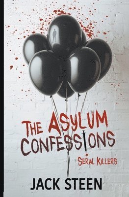 Jack Steen - Asylum Confessions, Häftad