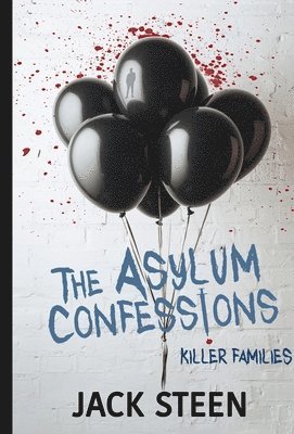 Jack Steen - Asylum Confessions, Inbunden