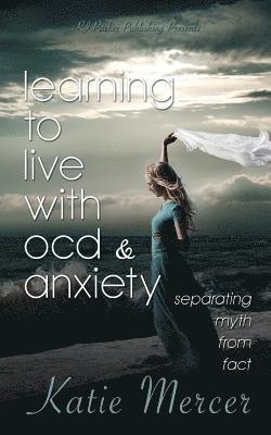 bokomslag Learning to Live with Ocd and Anxiety: Separating Myths from Facts