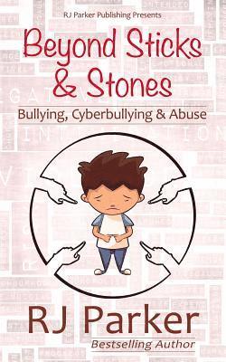 Beyond Sticks and Stones: Bullying, Cyberbullying and Abuse 1