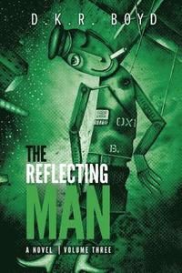 bokomslag The Reflecting Man: Volume Three