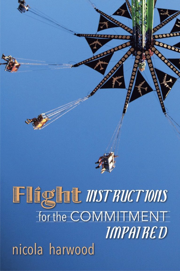 Nicola Harwood - Flight Instructions for the Commitment Impaired, Häftad