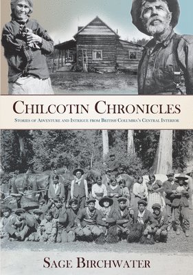 bokomslag Chilcotin Chronicles