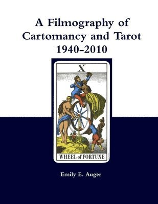 bokomslag A Filmography of Cartomancy and Tarot 1940-2010