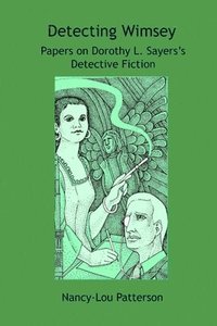 bokomslag Detecting Wimsey Papers on Dorothy L. Sayers's Detective Fiction