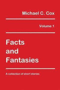 bokomslag Facts and Fantasies Volume 1: A Collection of Short Stories