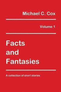 bokomslag Facts and Fantasies Volume 1: A Collection of Short Stories