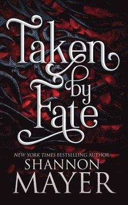 Shannon Mayer - Taken by Fate, Häftad