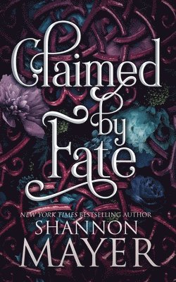 Shannon Mayer - Claimed by Fate, Häftad