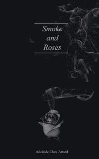 bokomslag Smoke and Roses