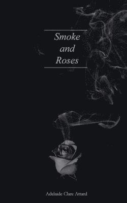 Smoke and Roses 1