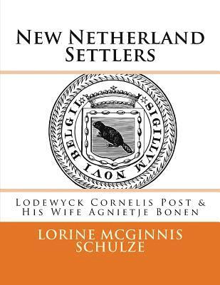 bokomslag New Netherland Settlers: Lodewyck Cornelis Post & His Wife Agnietje Bonen