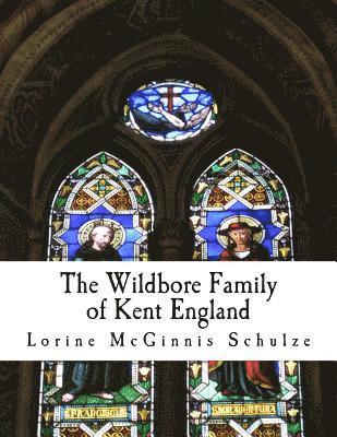 The Wildbore Family of Kent England 1