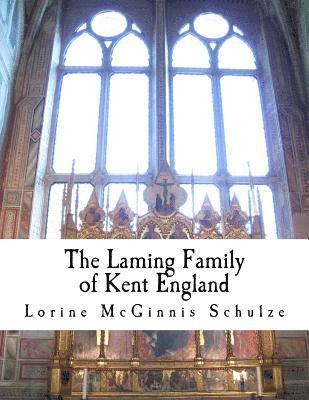 Lorine McGinnis Schulze - The Laming Family of Kent England, Häftad
