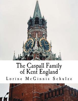 The Caspall Family of Kent England 1