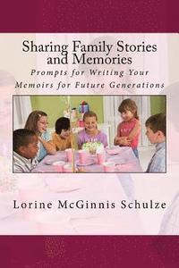 bokomslag Sharing Family Stories and Memories: Prompts for Writing Your Memoirs for Future Generations