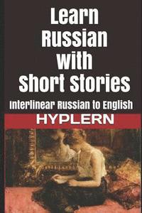 bokomslag Learn Russian with Short Stories: Interlinear Russian to English
