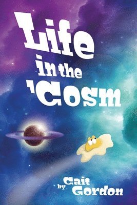 Life in the 'Cosm 1