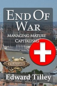 bokomslag End of War: Managing Mature Capitalisms