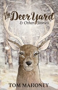 bokomslag The Deer Yard and Other Stories