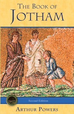 Arthur Powers - Book of Jotham, Häftad. Tillgänglighet: Lägg i varukorg