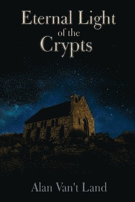 Alan Van't Land - Eternal Light of the Crypts, Häftad